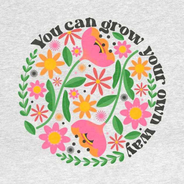 You Can Grow Your Own Way v2 by createdbyginny